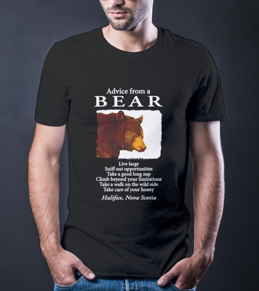 Advice From A Bear Live Large Sniff Out Opportunities Halifax Nova Scotia T-Shirt