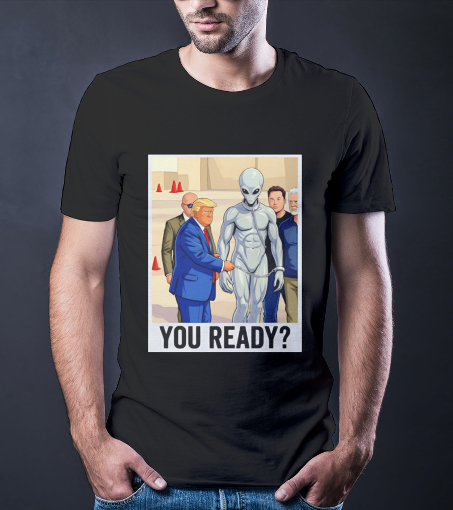 Trump Alien Encounter You Ready Scene With Notable Figures T-Shirt
