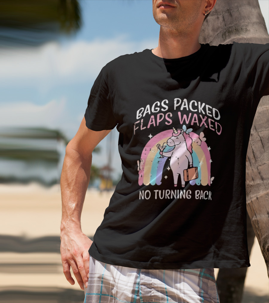 Bags Packed Flaps Waxed No Turning Back Unicorn Rainbow Adventure T-Shirt