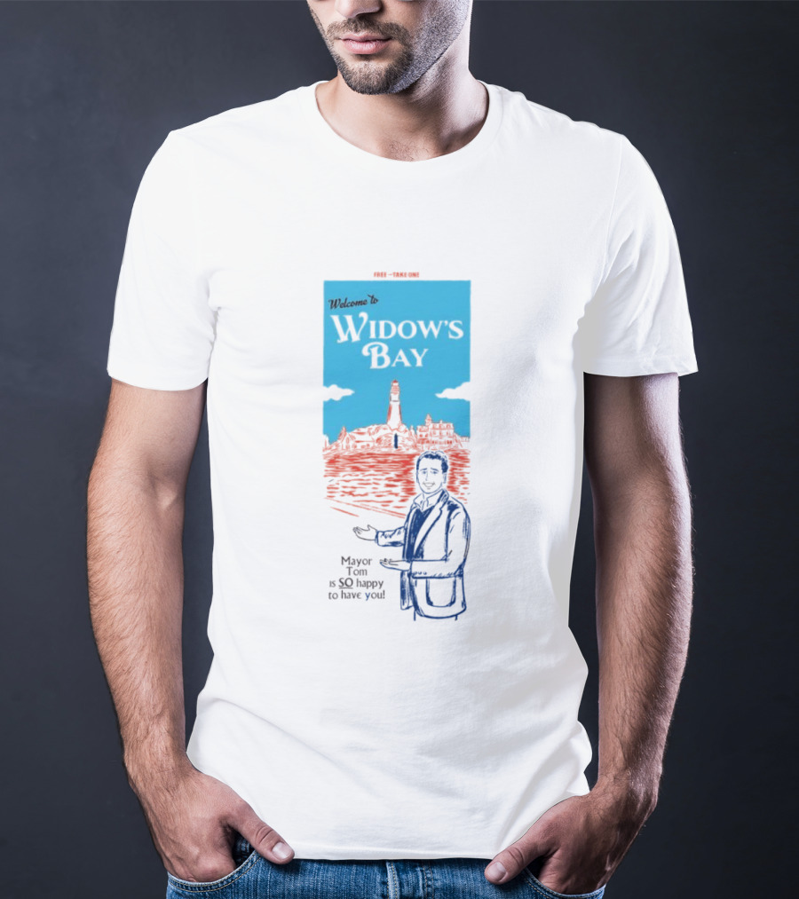 Welcome To Widows Bay Mayor Tom Is So Happy To Have You Lighthouse Scene T-Shirt