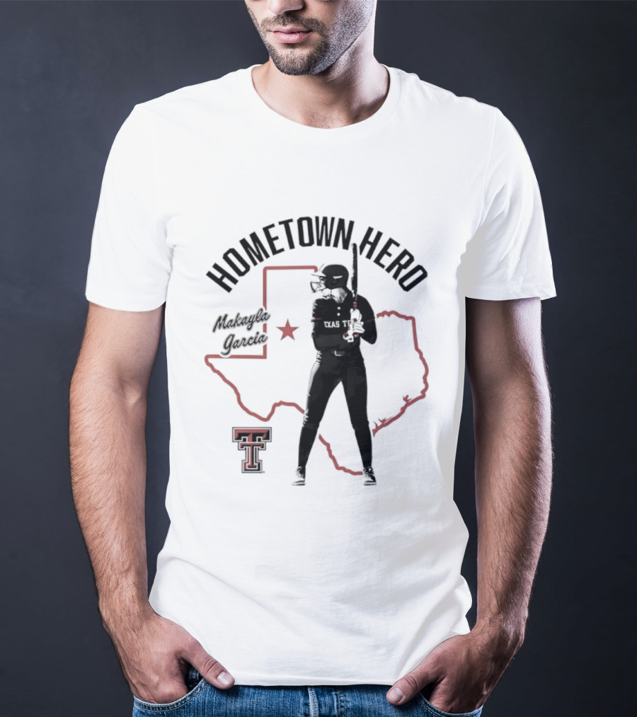 Hometown Hero Makayla Garcia Texas Tech Softball State T-Shirt