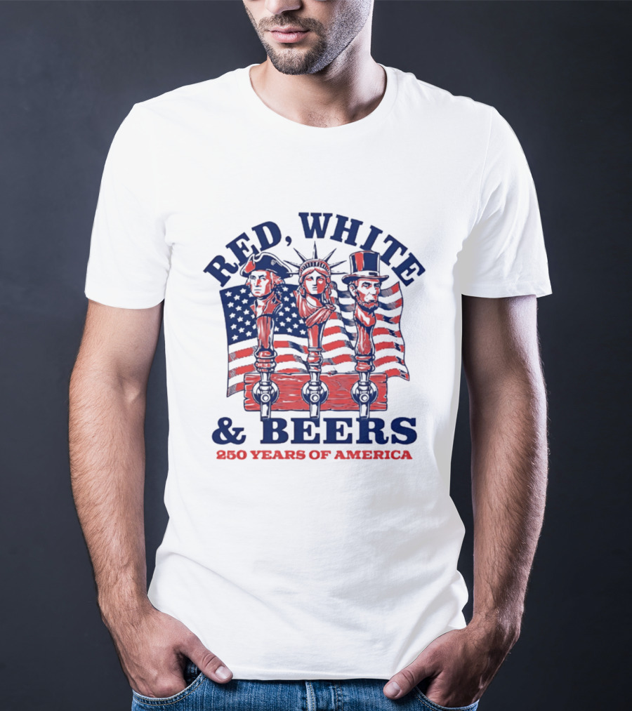 Red White & Beers 250 Years Of America 1776 2026 Liberty Celebration T-Shirt