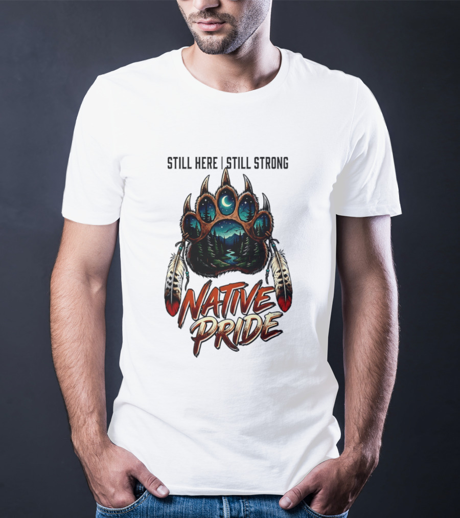 Still Here Still Strong Native Pride Bear Paw With Feather Moon River T-Shirt