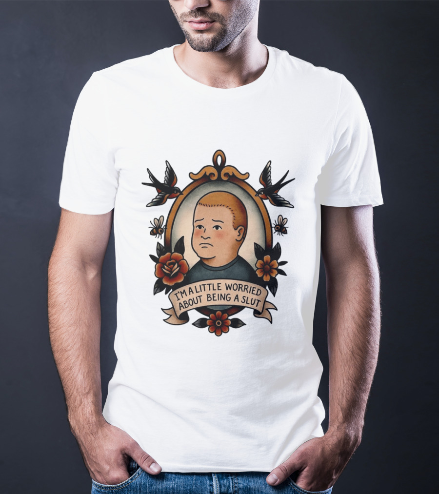 Bobby Hill I'm A Little Worried About Being A Slut Vintage Tattoo T-Shirt