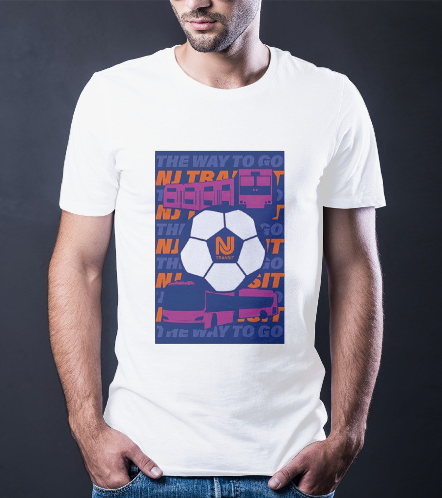 NJ Transit Soccer Transit The Way To Go T-Shirt