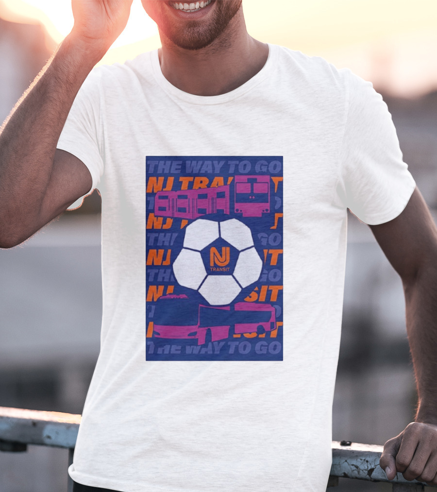 NJ Transit Soccer Transit The Way To Go T-Shirt