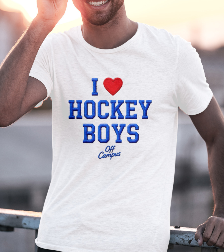 I Love Hockey Boys Off Campus T-Shirt