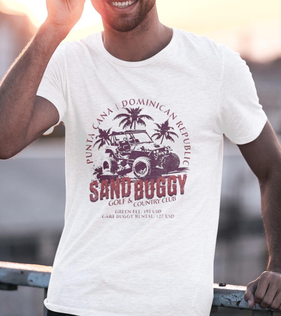 Punta Cana Dominican Republic Sand Buggy Golf Country Club Green Fee 93 USD Cart Rental 97 USD T-Shirt
