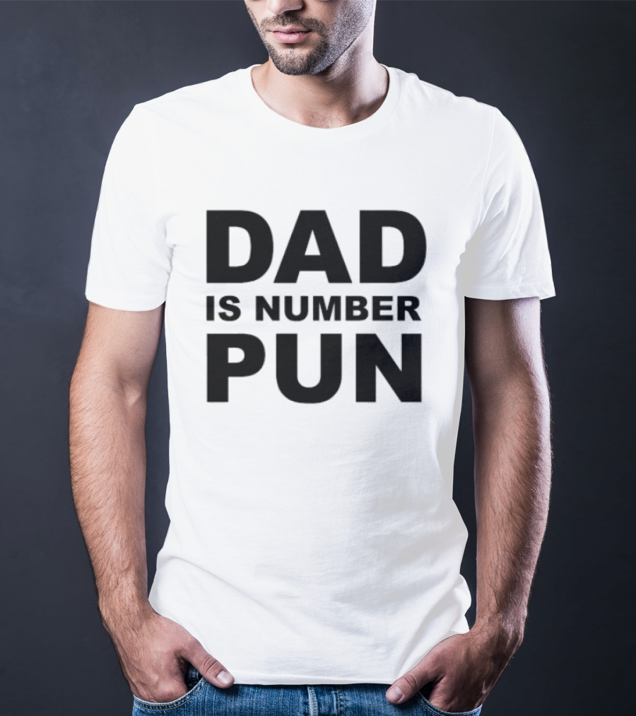 Dad Is Number Pun Father's Day Humor T-Shirt