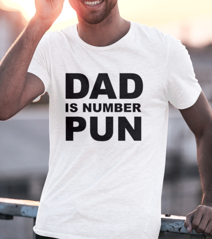 Dad Is Number Pun Father's Day Humor T-Shirt