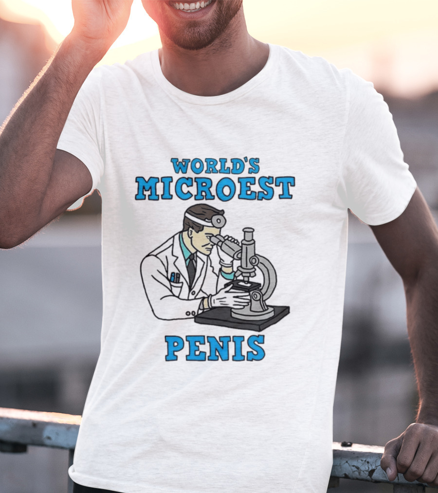 World's Microest Penis Scientist Examining Specimen With Microscope T-Shirt