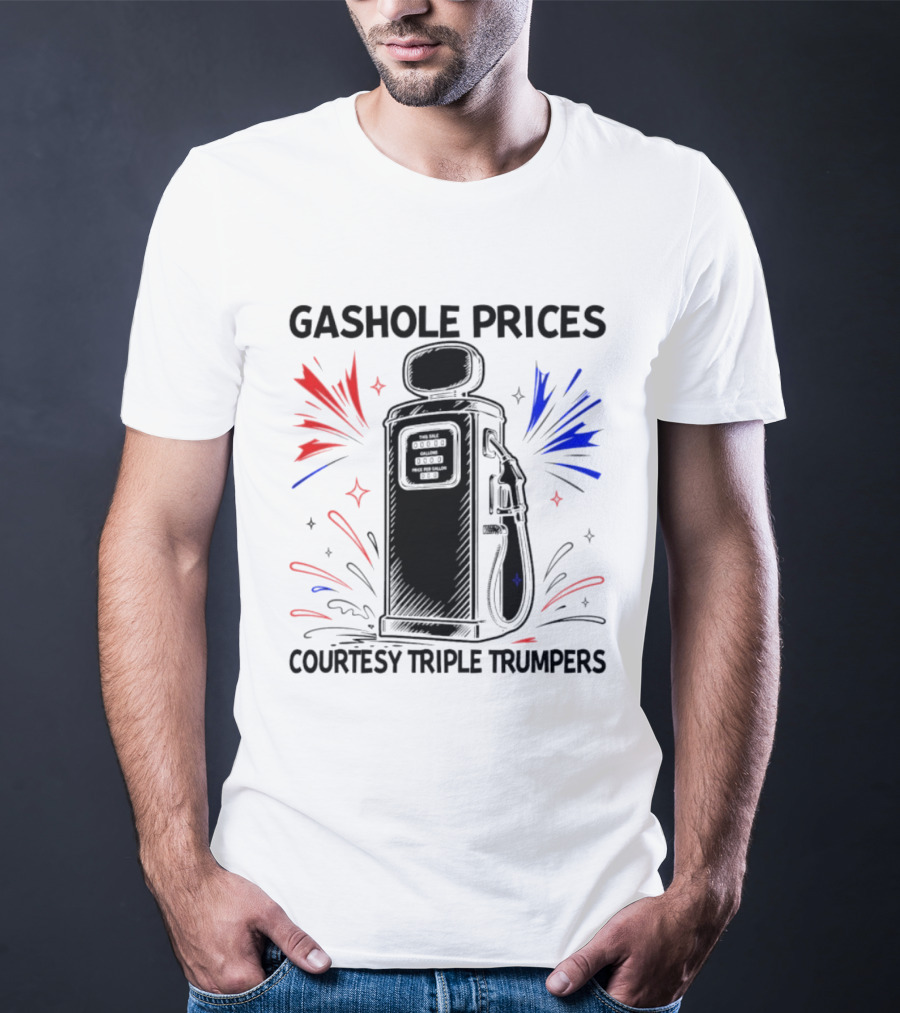 Gashole Prices Courtesy Triple Trumpers Gallon Pump T-Shirt