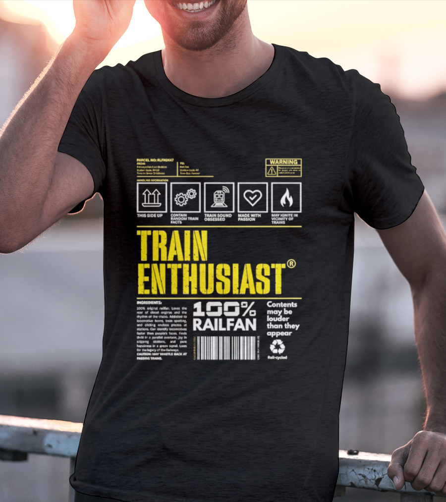 Train Enthusiast 100 Railfan Warning Contents May Be Louder Than They Appear T-Shirt
