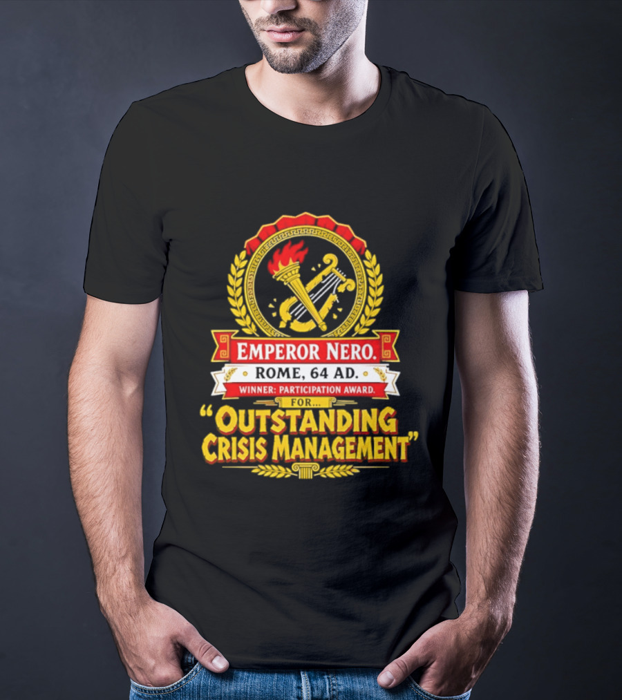 Emperor Nero Rome 64 AD Outstanding Crisis Management Winner Participation Award T-Shirt