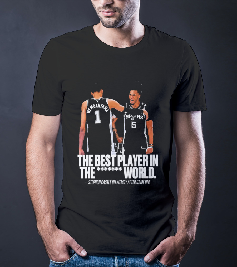 The Best Player In The World Stephon Castle On Wemby After Game One T-Shirt