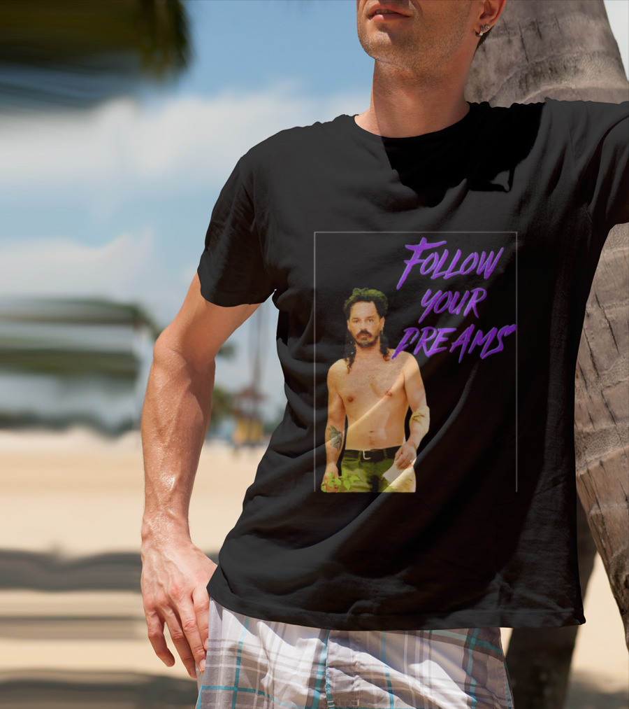Ozzy Lusth Follow Your Dreams Motivational T-Shirt