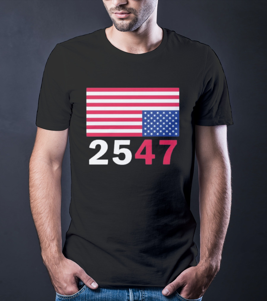 Original 25 47 USA Flag 2026 Stars And Stripes T-Shirt