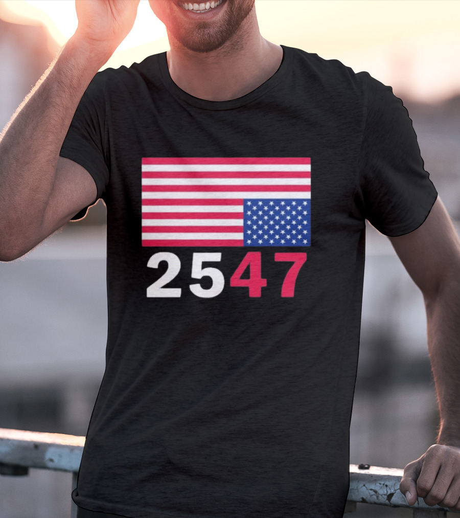 Original 25 47 USA Flag 2026 Stars And Stripes T-Shirt