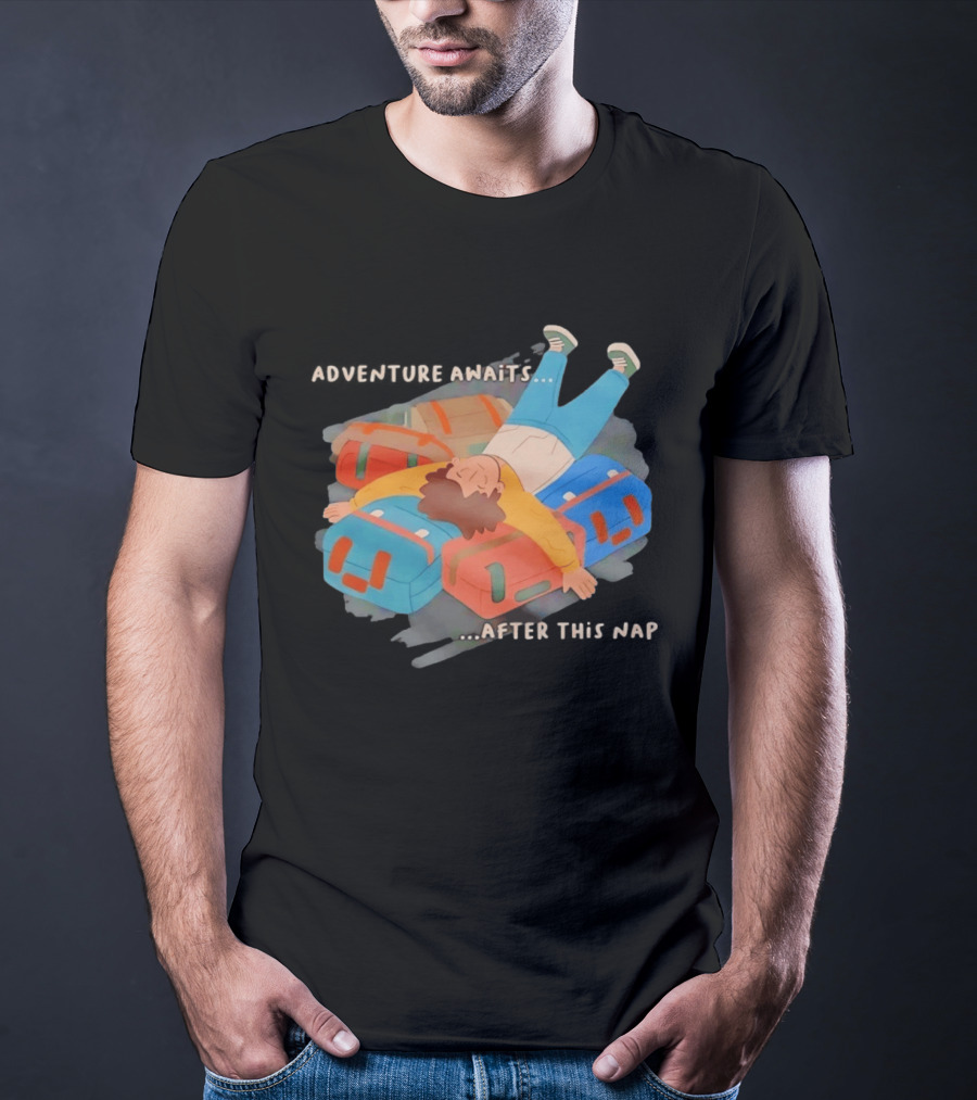 Adventure Awaits After This Nap On Suitcases Traveler T-Shirt