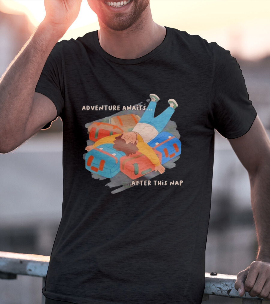 Adventure Awaits After This Nap On Suitcases Traveler T-Shirt