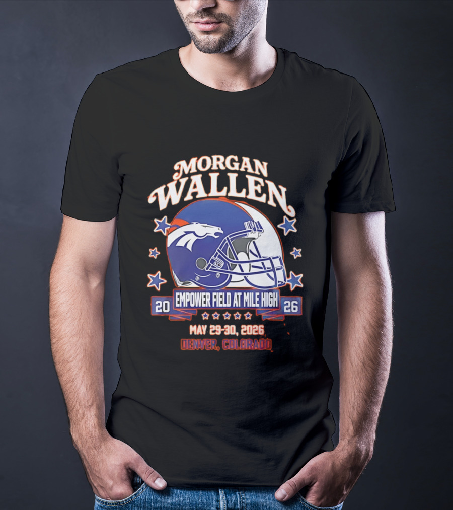 Morgan Wallen Denver Broncos Empower Field Mile High May 29 30 2026 Denver Colorado T-Shirt