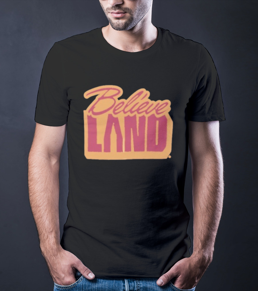 Cleveland Cavaliers Believe Land Basketball Team Spirit T-Shirt