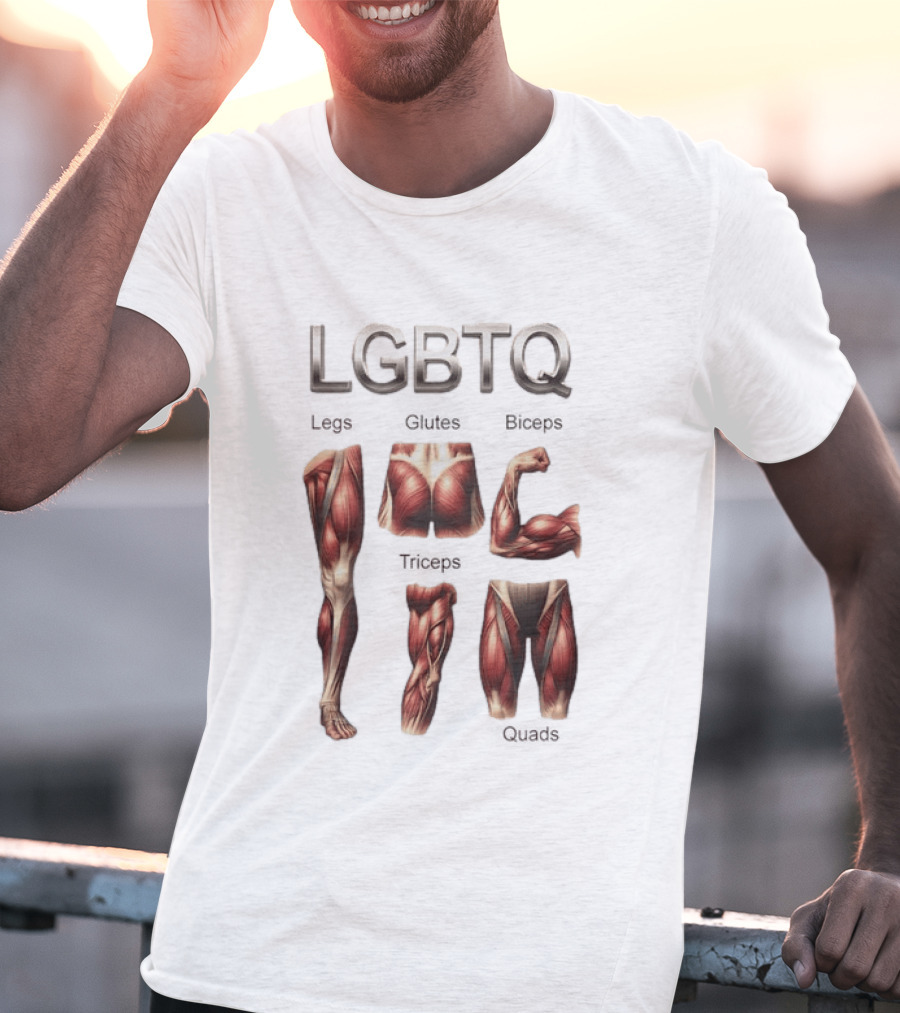 LGBTQ Legs Glutes Biceps Triceps Quads Muscle Anatomy T-Shirt