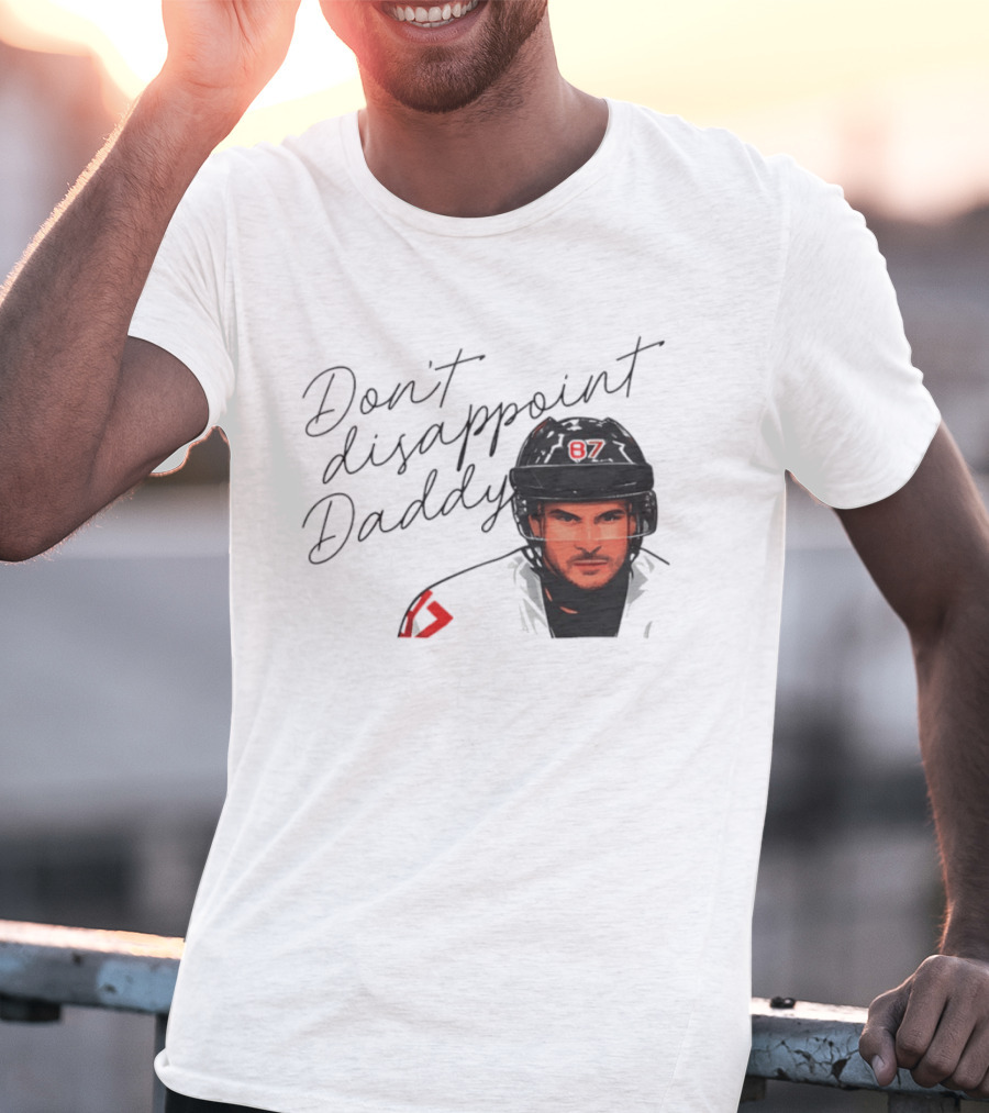 Don't Disappoint Daddy Sidney Crosby Hockey Legend 87 T-Shirt