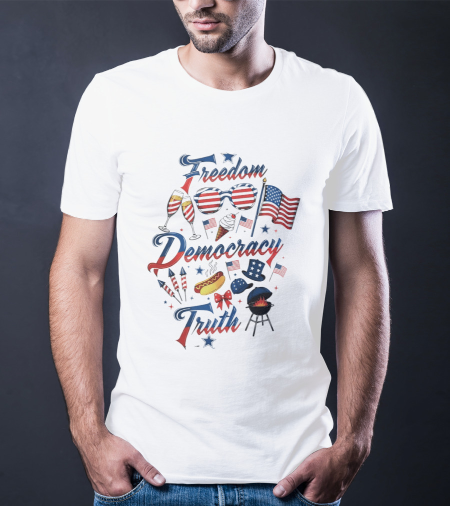 Freedom Democracy Truth Fourth Of July USA 250th Birthday Celebration BBQ T-Shirt
