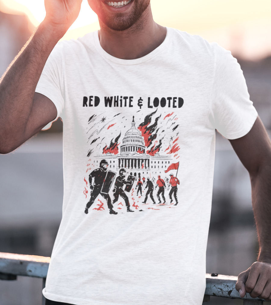 Red White Looted Jan 6th Insurrection Political Outrage Anti Trump Protest 2026 Capitol Riot T-Shirt