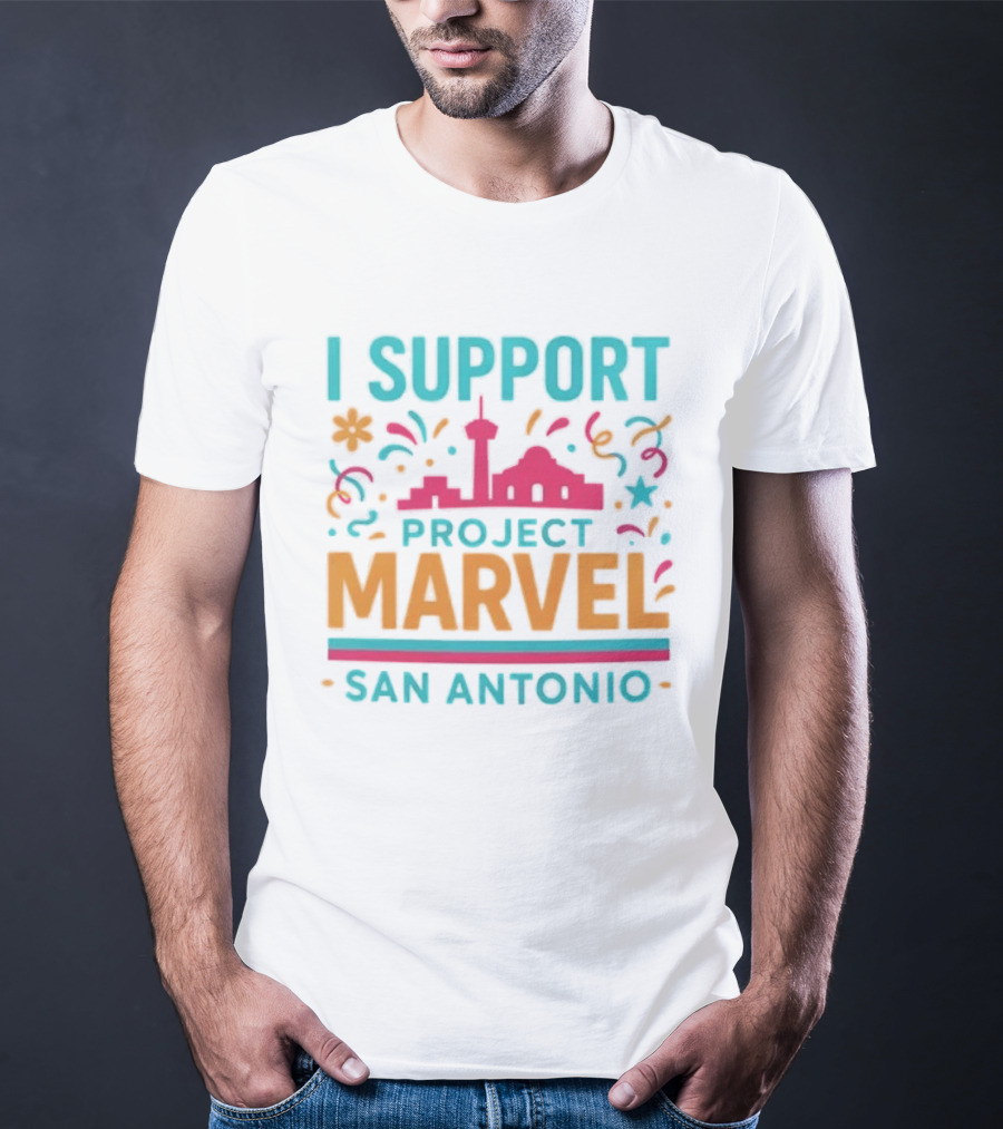 I Support Project Marvel San Antonio Fiesta Celebration T-Shirt