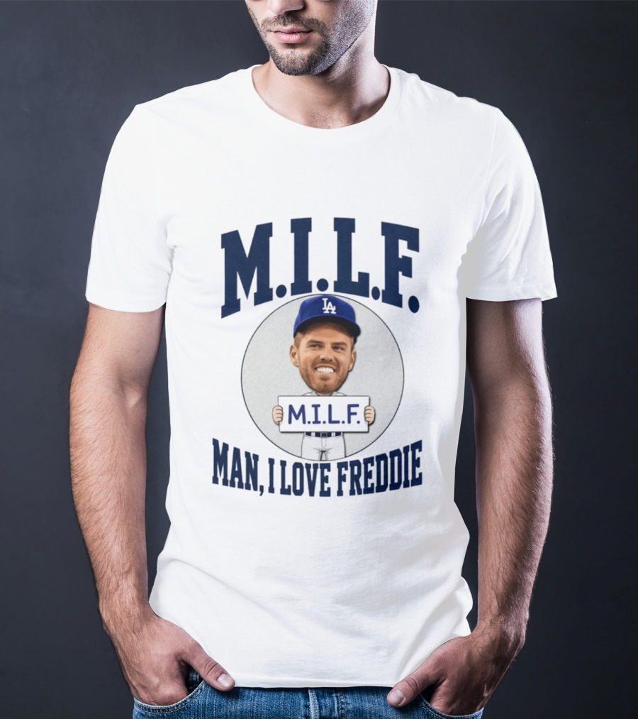 M.I.L.F Man I Love Freddie Los Angeles Dodgers Caricature T-Shirt