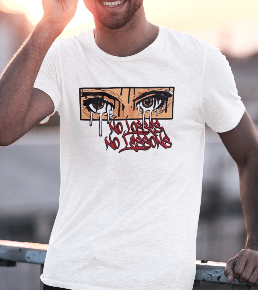 No Losses No Lessons Crying Eyes Artwork Rugged Street Graffiti T-Shirt