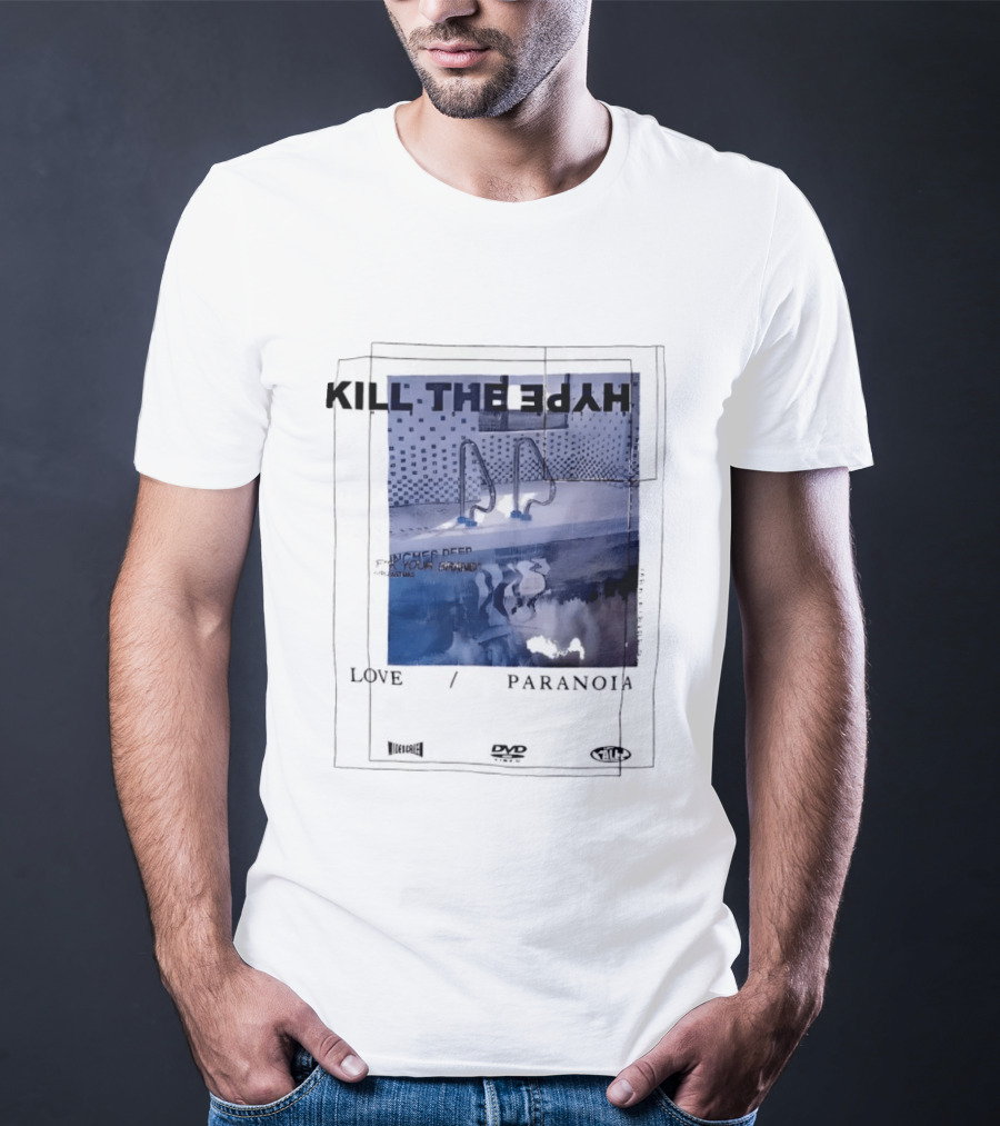 Kill The Hype Love Paranoia Pool Reflection Aesthetic DVD Vague New Mag T-Shirt