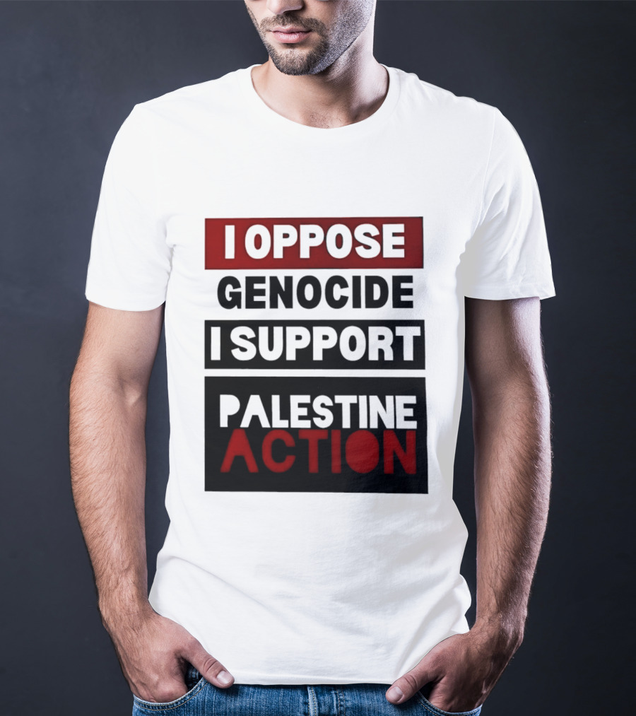 I Oppose Genocide I Support Palestine Action T-Shirt