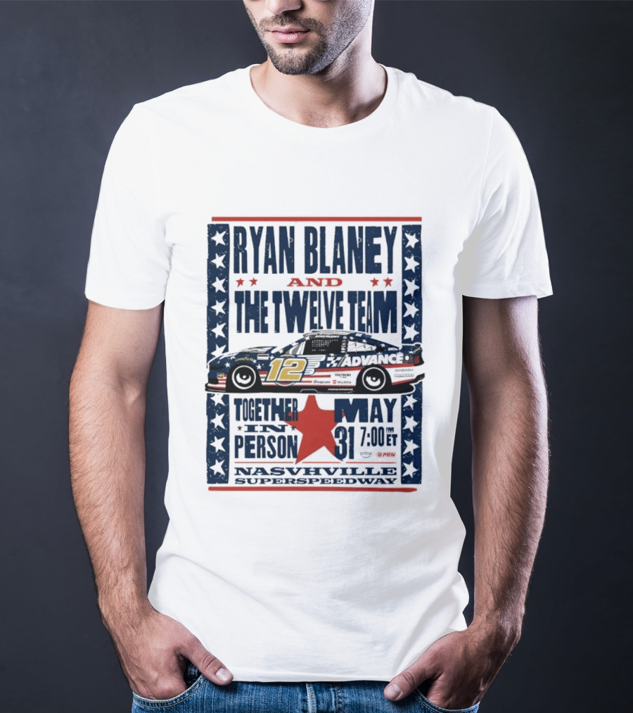 Ryan Blaney And The Twelve Team Nashville Superspeedway May 31 Together In Person T-Shirt