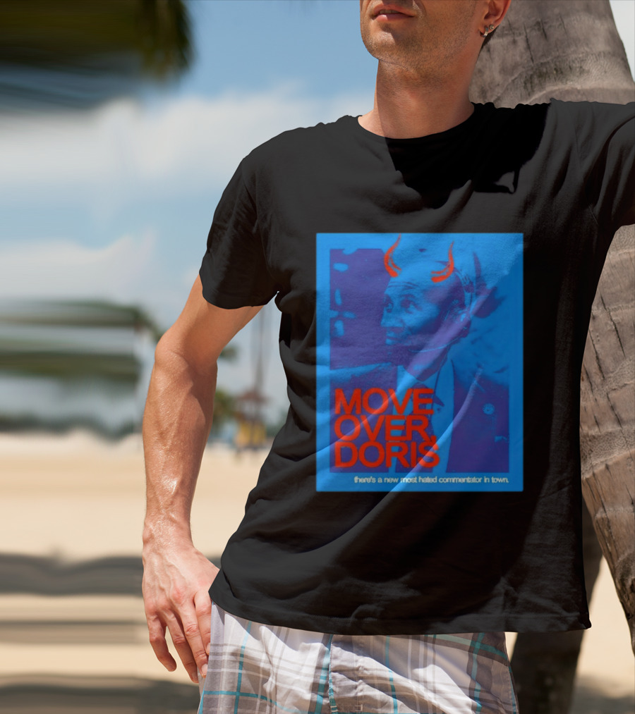 Move Over Doris There's A New Most Hated Commentator In Town T-Shirt