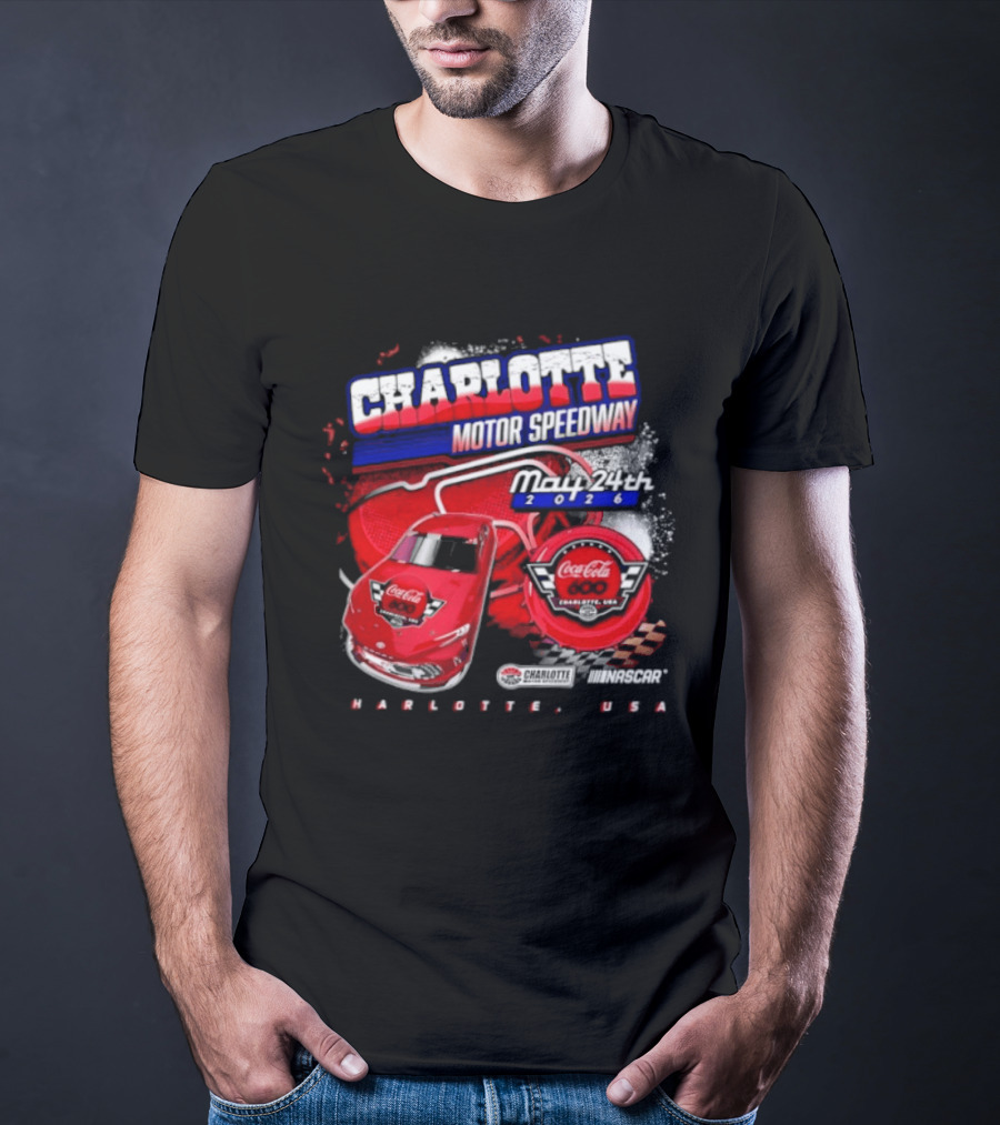 Charlotte Motor Speedway Coca Cola 600 May 24th 2026 Charlotte USA Racing Event T-Shirt