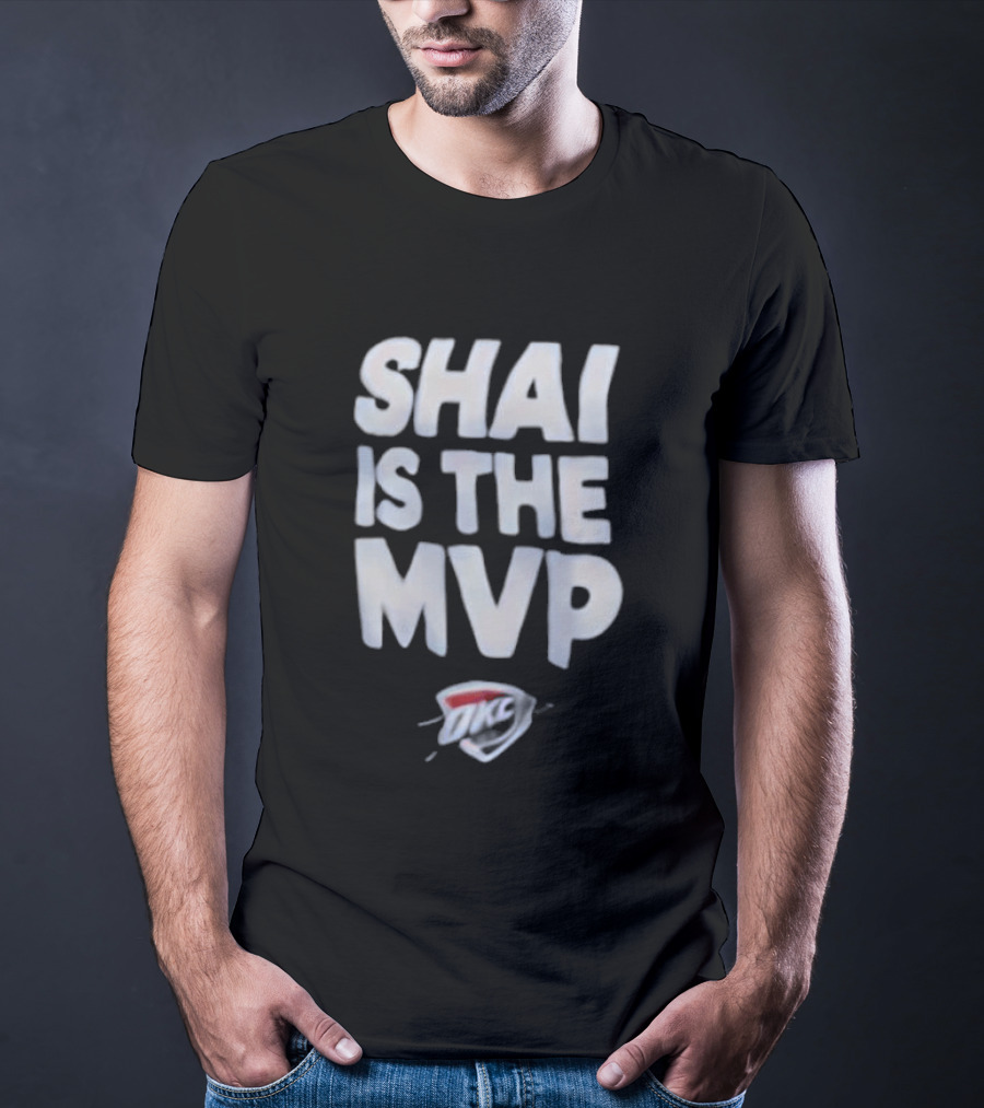 Shai Is The MVP OKC Thunder T-Shirt