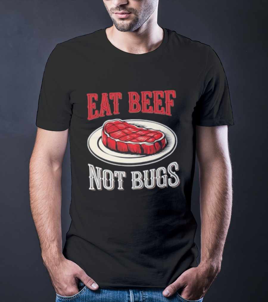 Eat Beef Not Bugs Steak Plate T-Shirt