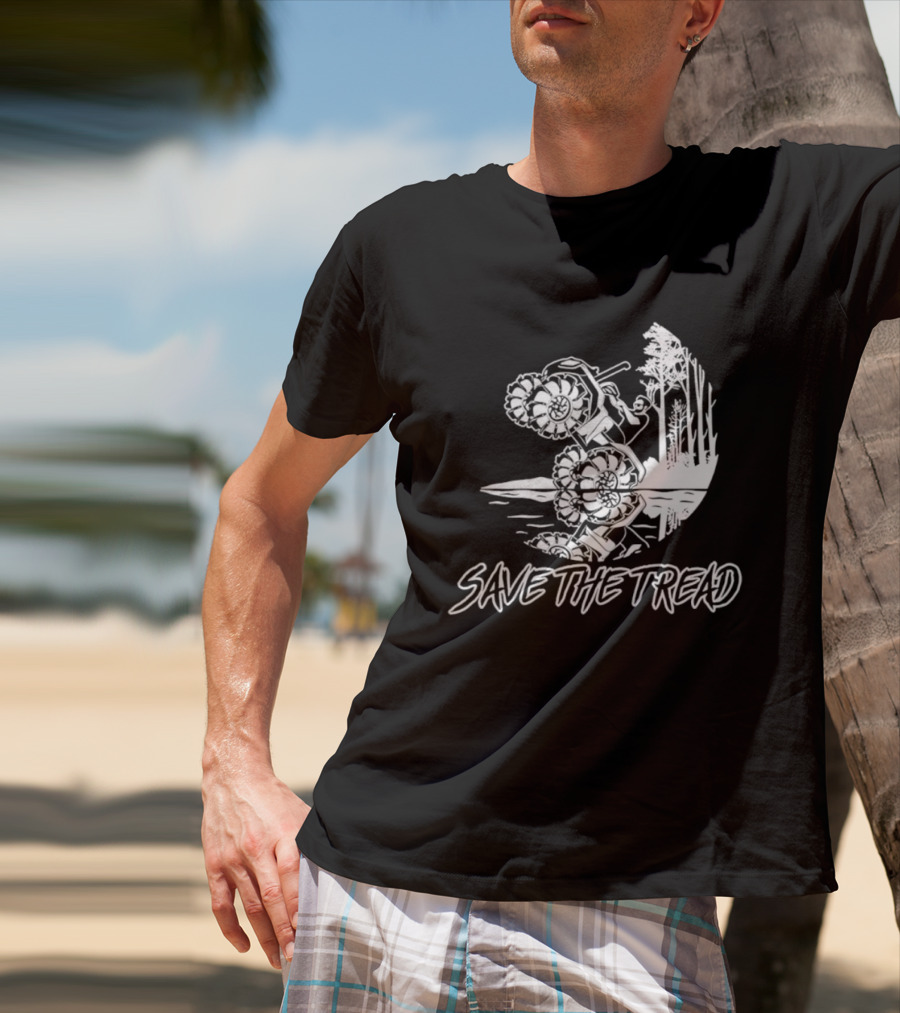 Save The Tread Mudding Wheelie Off Road Adventure T-Shirt