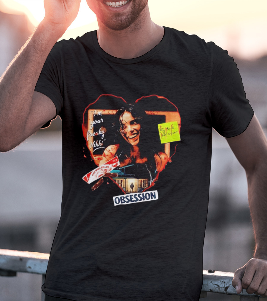 I'm Your Freaky Nikki Obsession Bloody Heart Horror House T-Shirt