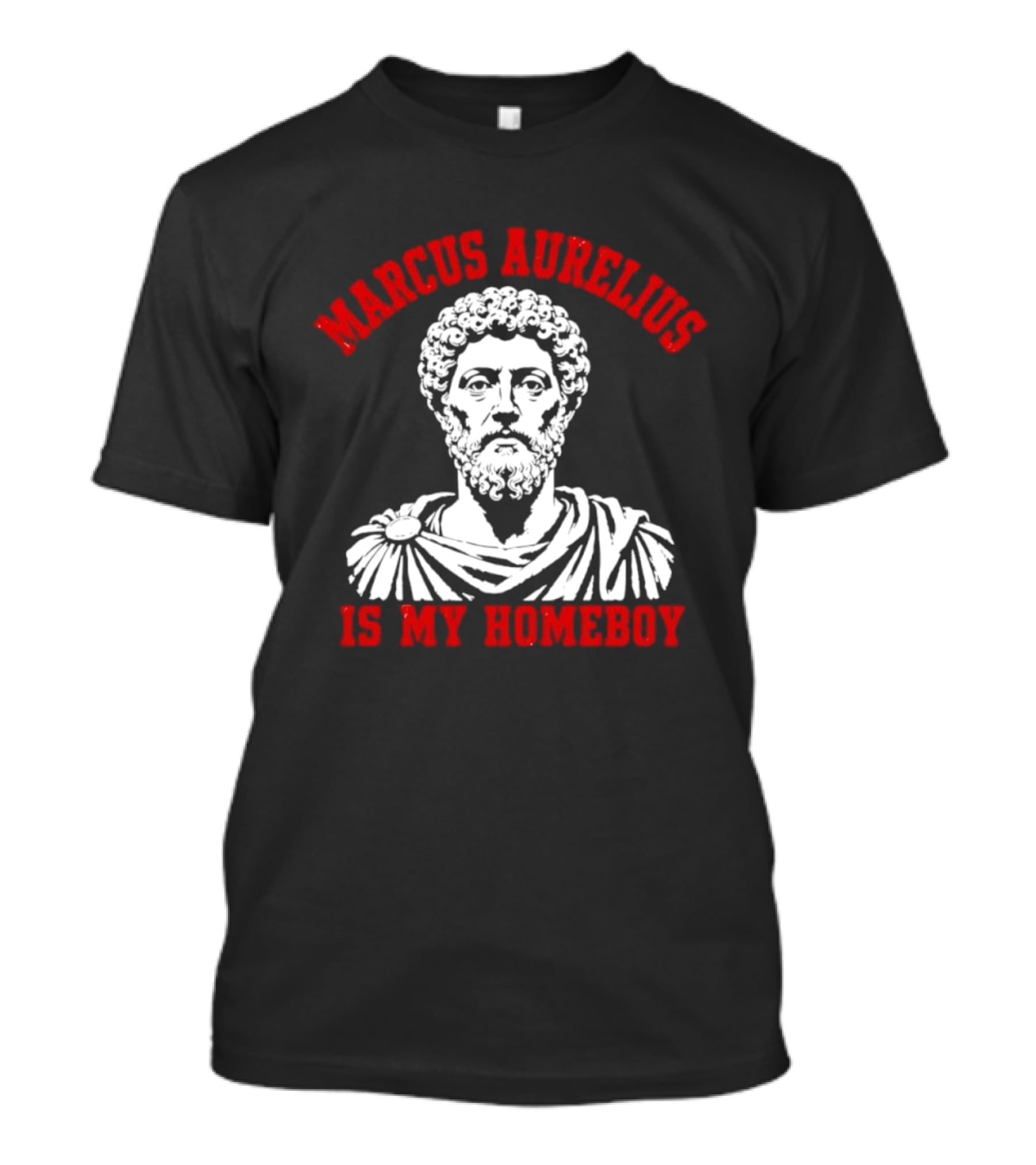 Marcus Aurelius Is My Homeboy Emperor Stoic Philosophy T-Shirt