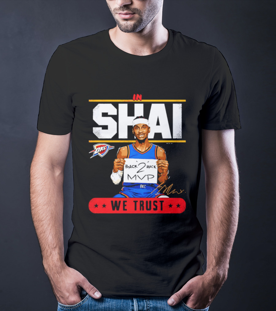 Shai Gilgeous Alexander Oklahoma City Thunder MVP We Trust T-Shirt