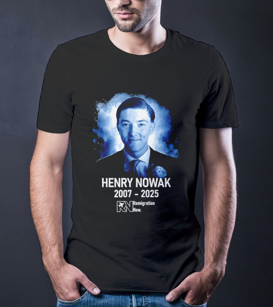 HENRY NOWAK 2007 2025 Remigration Now T-Shirt