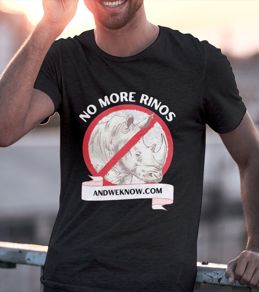 No More Rinos AndWeKnow.com Rhino T-Shirt