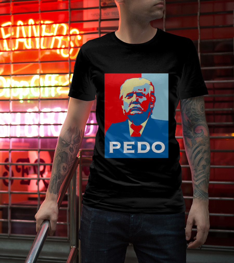 PEDO Donald Trump T-Shirt