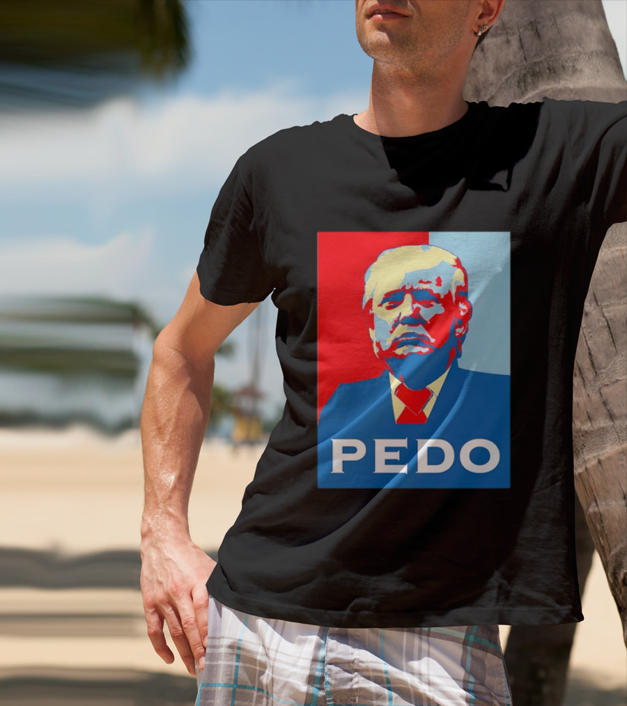 PEDO Donald Trump T-Shirt