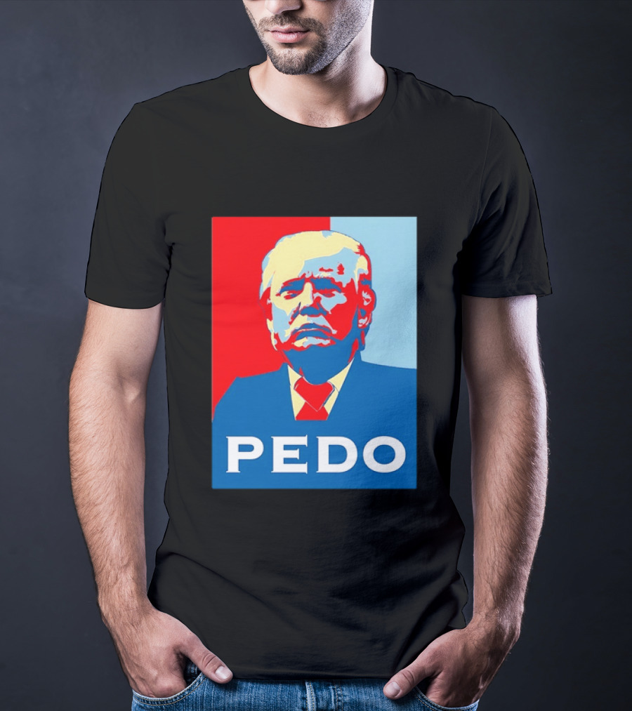 PEDO Donald Trump T-Shirt