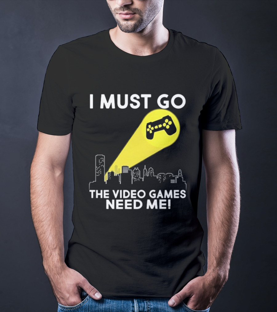 I Must Go The Video Games Need Me Game Controller Skyline Light Beam T-Shirt
